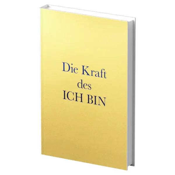 Die Kraft des ICH BIN